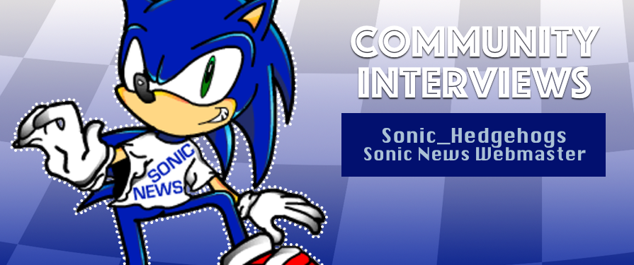 More information about "Community Interview: Sonic News Webmaster Sonic_Hedgehogs"