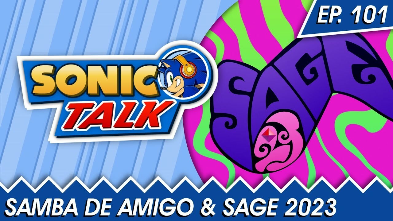 More information about "Samba de Amigo, SAGE 2023 & Sonic Talk Podcast - Episode 101"