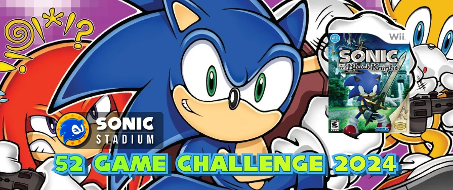 Sonic Stadium 52 Game Challenge Weekly Check in Week 31: Sonic & the Black Knight Profile Gift